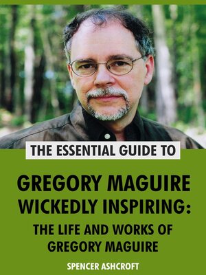 cover image of Gregory Maguire, Wickedly Inspiring